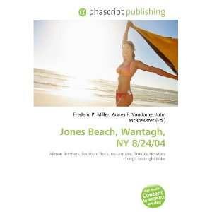  Jones Beach, Wantagh, NY 8/24/04 (9786132879882) Books