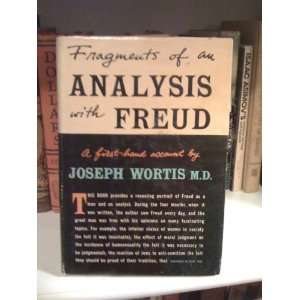  Fragments of an analysis with Freud. Joseph Wortis Books