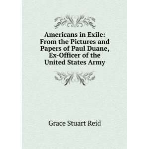   Duane, Ex Officer of the United States Army Grace Stuart Reid Books