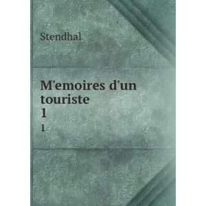  MÊ¹emoires dun touriste. 1 Stendhal Books