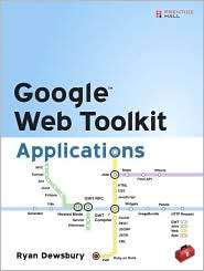 Google Web Toolkit Applications, (0321501969), Ryan Dewsbury 