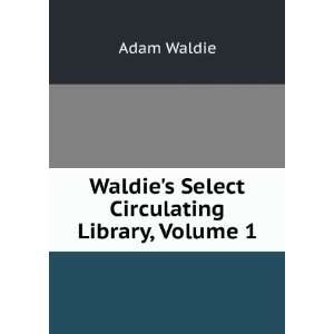  Waldies Select Circulating Library, Volume 1 Adam Waldie Books