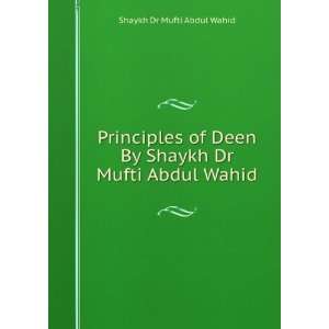   By Shaykh Dr Mufti Abdul Wahid: Shaykh Dr Mufti Abdul Wahid: Books