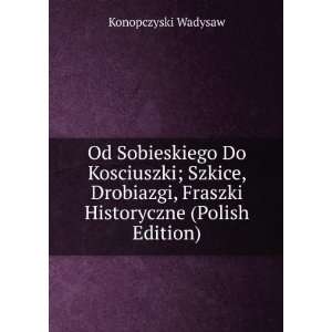   , Fraszki Historyczne (Polish Edition) Konopczyski Wadysaw Books