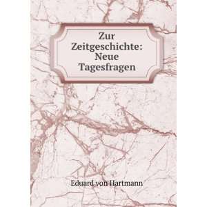  Zur Zeitgeschichte Neue Tagesfragen Eduard von Hartmann Books