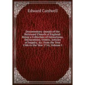  from the Year 1546 to the Year 1716, Volume 1 Edward Cardwell