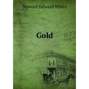  Gold Stewart Edward White Books