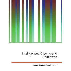    Intelligence Knowns and Unknowns Ronald Cohn Jesse Russell Books