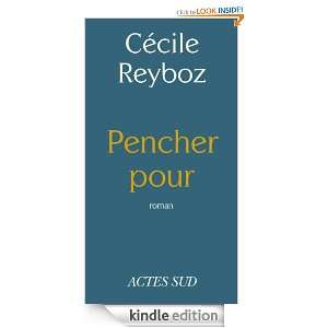 Pencher pour (ROMANS, NOUVELL) (French Edition) Cécile Reyboz 