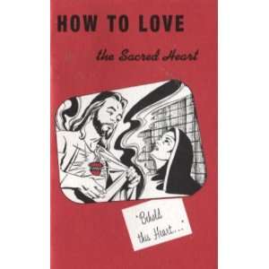  How to Love the Sacred Heart   Pamphlet 