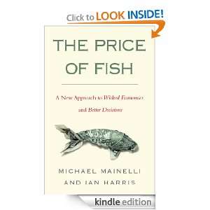The Price of Fish A New Approach to Wicked Economics and Better 