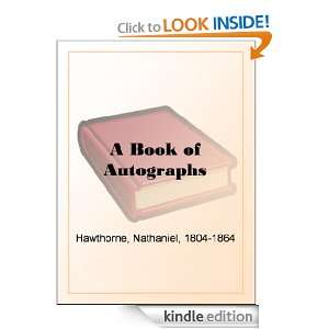  A Book of Autographs eBook Nathaniel Hawthorne Kindle 