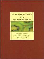 Nutrition Therapy and Pathophysiology, (0534621546), Marcia Nelms 