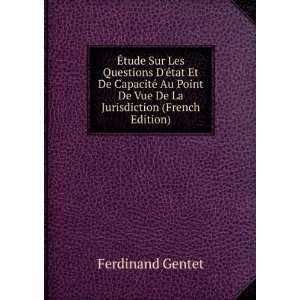   De Vue De La Jurisdiction (French Edition): Ferdinand Gentet: Books