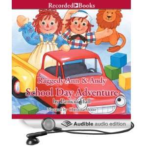 Raggedy Ann & Andy: School Day Adventure [Unabridged] [Audible Audio 