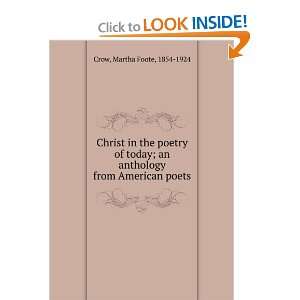   of today  an anthology from American poets, Martha Foote Crow Books