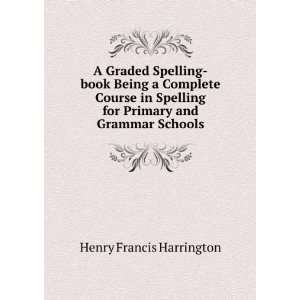   for Primary and Grammar Schools Henry Francis Harrington Books