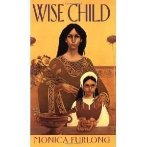  Wise Child [Mass Market Paperback]: Monica Furlong: Books