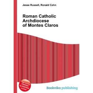 Roman Catholic Archdiocese of Montes Claros Ronald Cohn Jesse Russell 