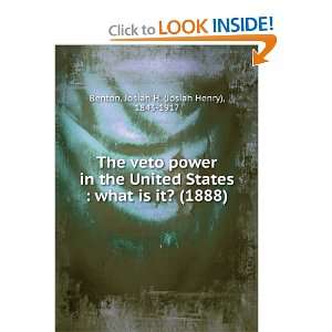  The veto power in the United States  what is it? (1888 