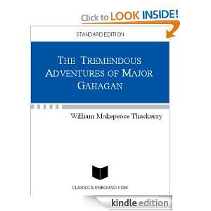 THE TREMENDOUS ADVENTURES OF MAJOR GAHAGAN William Makepeace 