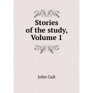  Stories of the Study, Volume 1 John Galt Books