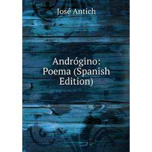    AndrÃ³gino Poema (Spanish Edition) JosÃ© Antich Books