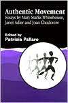 Authentic Movement, (1853026530), Patrizia Pallaro, Textbooks   Barnes 