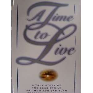    A Time to Live   The Story of The Goad Family Doug Wead Books