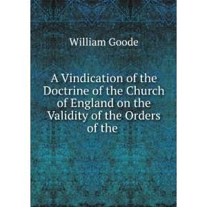   the Validity of the Orders of the . William Goode  Books