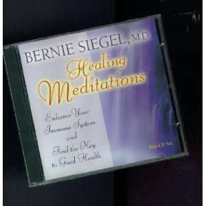 Bernie Siegel. Healing Meditations Enhance Your Immune System and Find 