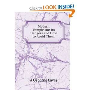  Modern Vampirism Its Dangers and How to Avoid Them A 