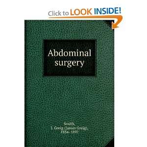  Abdominal surgery J. Greig (James Greig), 1834 1897 Smith Books