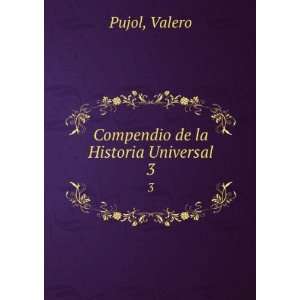  Compendio de la Historia Universal. 3: Valero Pujol: Books