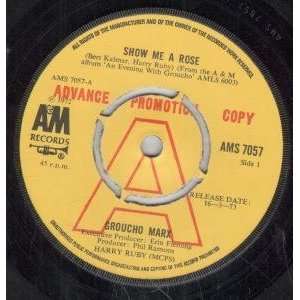   SHOW ME A ROSE 7 INCH (7 VINYL 45) UK A&M 1973 GROUCHO MARX Music