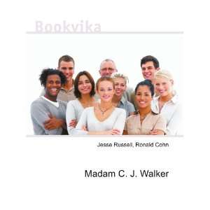 Madam C. J. Walker: Ronald Cohn Jesse Russell: Books