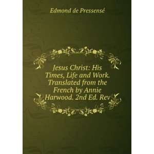   French by Annie Harwood. 2nd Ed. Rev Edmond de PressensÃ© Books