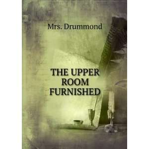 THE UPPER ROOM FURNISHED: Mrs. Drummond:  Books