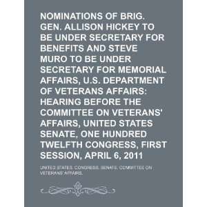  Nominations of Brig. Gen. Allison Hickey to be Under 