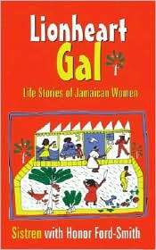 Lionheart Gal Life Stories of Jamaican Women, (976640156X), Sistren 