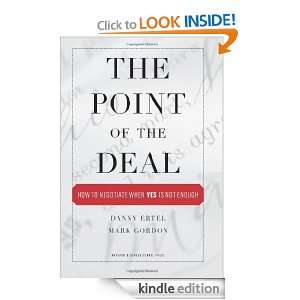 The Point of the Deal How to Negotiate When Yes Is Not Enough Mark 