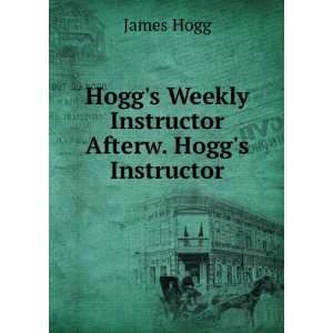   Instructor Afterw. Hoggs Instructor James Hogg  Books