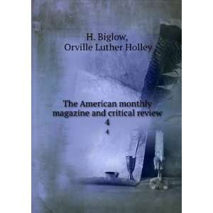   and critical review. 4 Orville Luther Holley H. Biglow Books