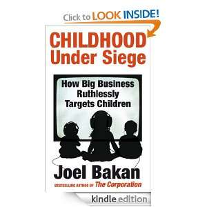 Childhood Under Siege Joel Bakan  Kindle Store