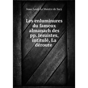   , intitulÃ©, La dÃ©route . Isaac Louis Le Maistre de Sacy Books