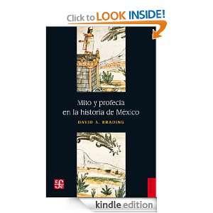Mito y profecía en la historia de México (Spanish Edition): David A 