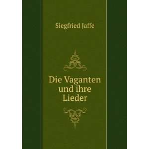  Die Vaganten und ihre Lieder Siegfried Jaffe Books