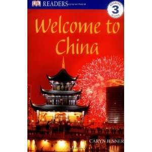   Welcome to China (Dk Reader Level 3) [Paperback]: Caryn Jenner: Books