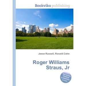    Roger Williams Straus, Jr. Ronald Cohn Jesse Russell Books