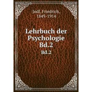  Lehrbuch der Psychologie. Bd.2 Friedrich, 1849 1914 Jodl Books